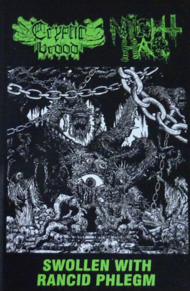 Cryptic Brood / Night Hag "Swollen With Rancid Phlegm - Split" TAPE