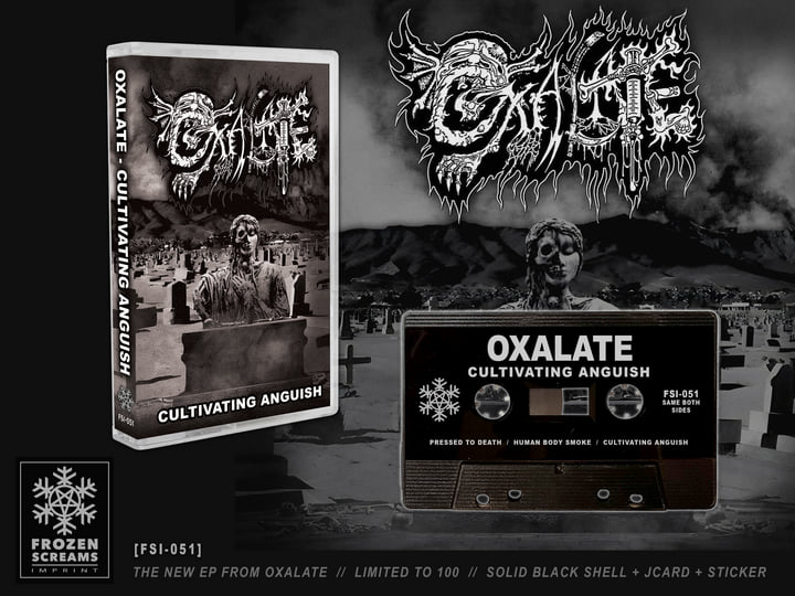 Oxalate "Cultivating Anguish" TAPE