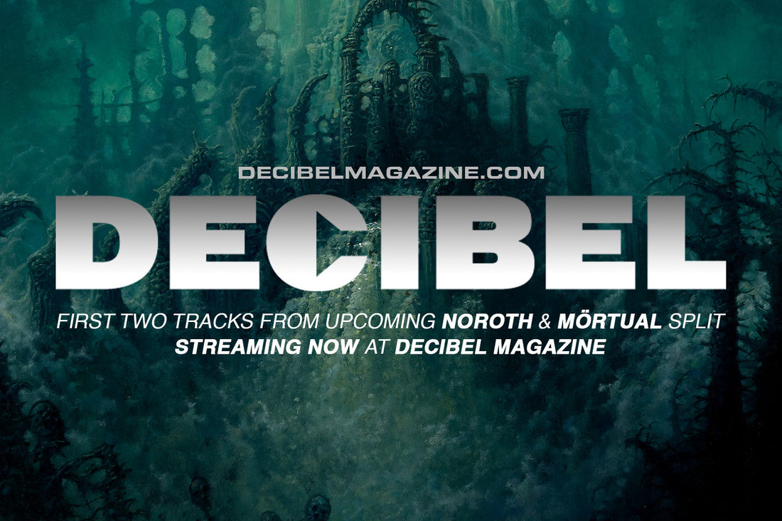 DECIBEL MAGAZINE: Noroth / Mörtual Preview Upcoming 12" Split