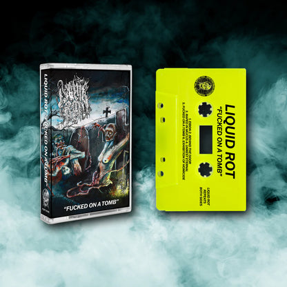 Liquid Rot "Fucked On A Tomb" TAPE