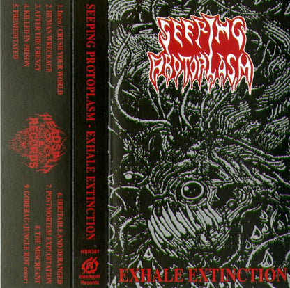 Seeping Protoplasm “Exhale Extinction” TAPE