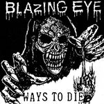 Blazing Eye "Ways To Die" 7"